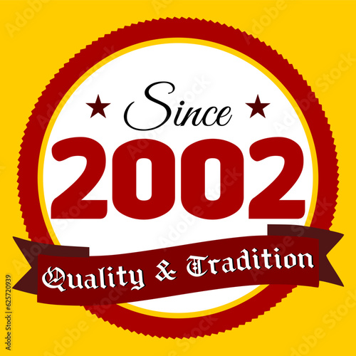 Since 2002, Quality and Tradition, yellow and red