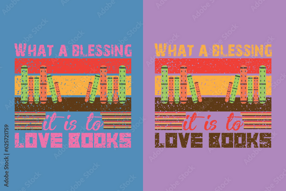 What A Blessing It Is To Love Books, Take a Look it's in a Book Shirt, Reading Vintage Retro Rainbow, Book Lover EPS JPG PNG, Gift For Book Lover, Book Sublimation 