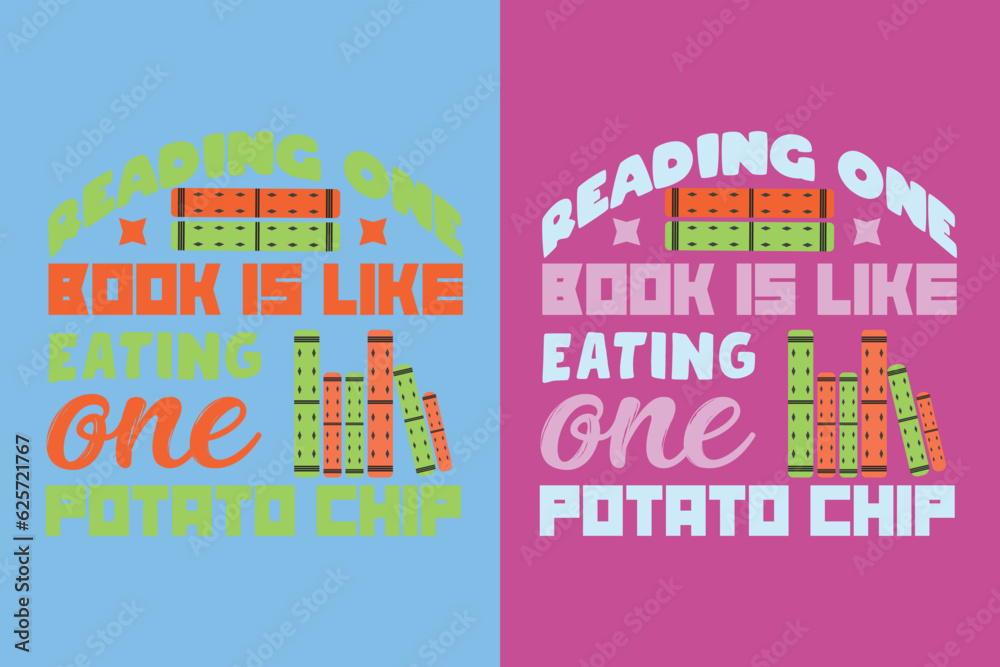 Reading One Book Is Like Eating One Potato Chip, Take a Look it's in a Book Shirt, Reading Vintage Retro Rainbow, Book Lover EPS JPG PNG, Gift For Book Lover, Book Sublimation Reading One Book Is Like Eating One Potato Chip, Take a Look it's in a Book Shirt, Reading Vintage Retro Rainbow, Book Lover EPS JPG PNG, Gift For Book Lover, Book Sublimation