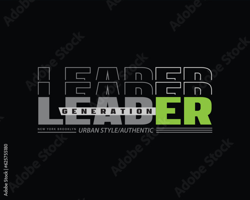 Lead generation slogan typography theme vector illustration, t-shirt design