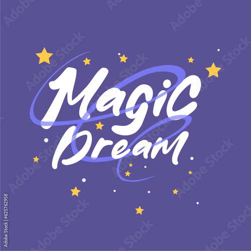 Magic dream typography slogan for t shirt printing, tee graphic design. 