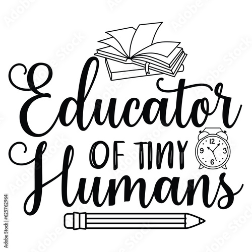 Educator of tiny humans Back To School Shirt, Teacher Gift, School Shirt, Gift For Teacher, Shirt Gift for Teachers, Kindergarten 100 days of School Shirt