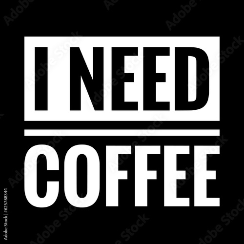 Canvas Print i need coffee simple typography with black background