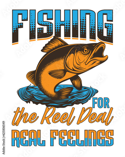  Fishing the reel deel for real feelings, Fishing T-shirt Design photo