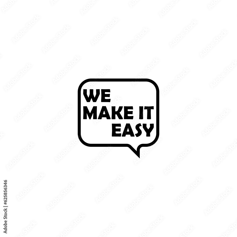We make it easy sign icon isolated on white background We make it easy sign icon isolated on white background