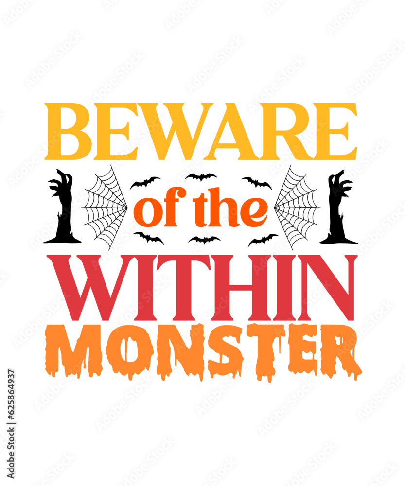 Obraz premium Beware of the within monster halloween t shirt design.
