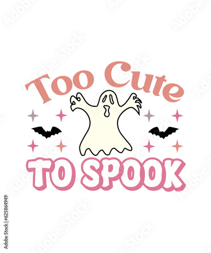 Too cute to spook halloween t shirt design.