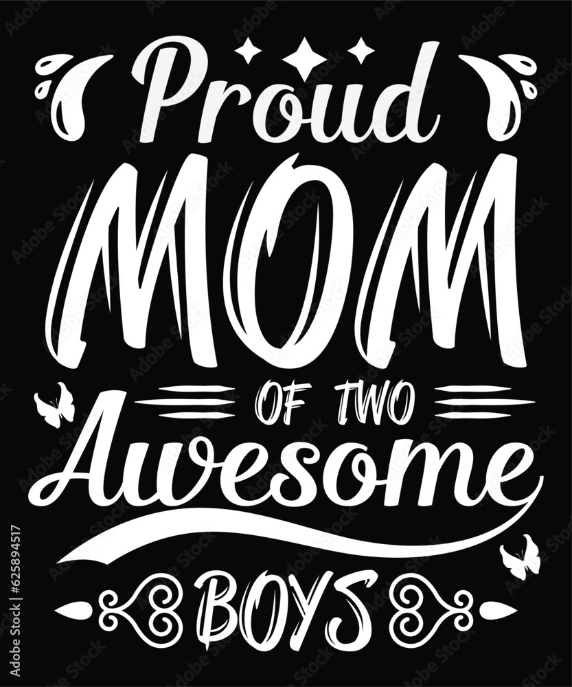 Proud mom of two awesome boy Happy mother's day shirt print template, Typography design for mom, mother's day, wife, women, girl, lady, boss day, birthday Proud mom of two awesome boy Happy mother's day shirt print template, Typography design for mom, mother's day, wife, women, girl, lady, boss day, birthday