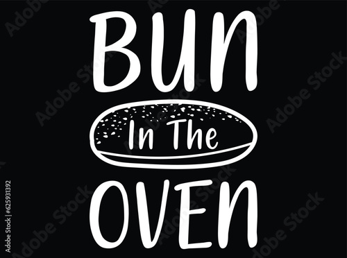 "Bun In The Oven"- Funny Pregnancy Announcement T-shirt Design. 