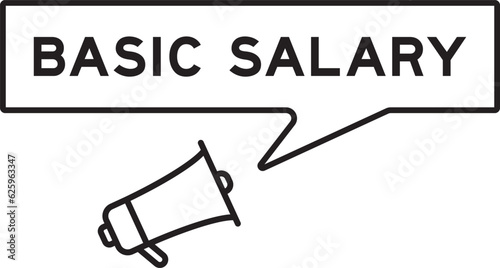 Megaphone icon with speech bubble in word basic salary on white background