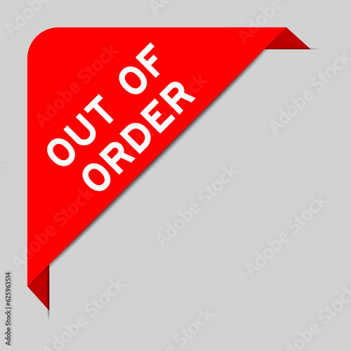 Red color of corner label banner with word out of order on gray background