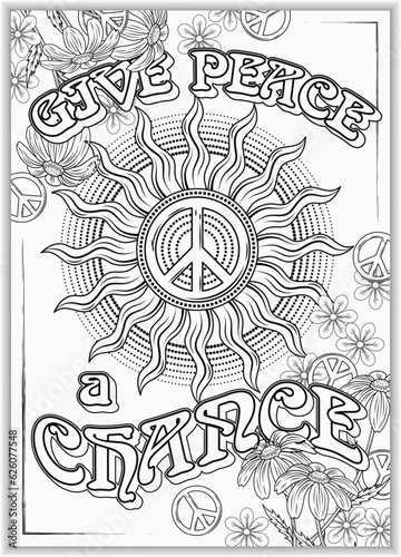 Groovy retro poster with sun, chamomile flowers, peace sign, text Give peace a chance.. Peaceful antiwar concept. Black and white summer vintage illustration.