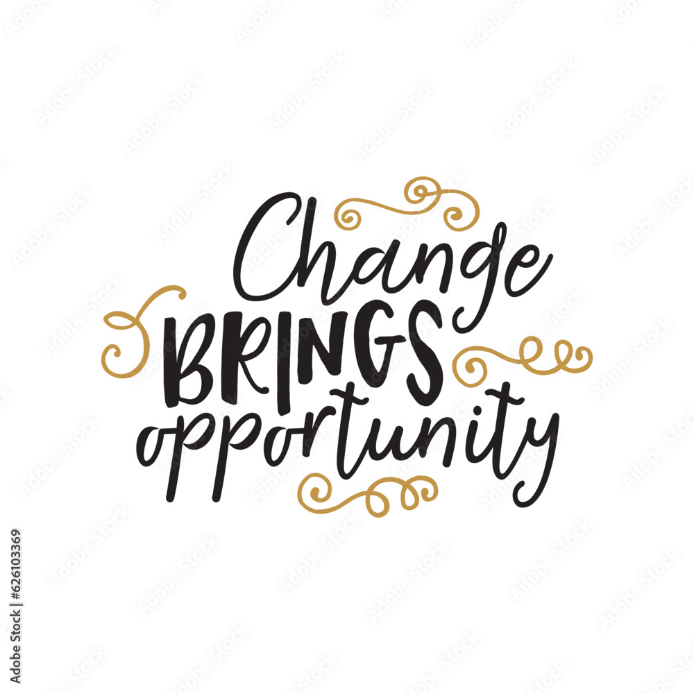 Change Brings Opportunity Inspirational Quote Vector Design