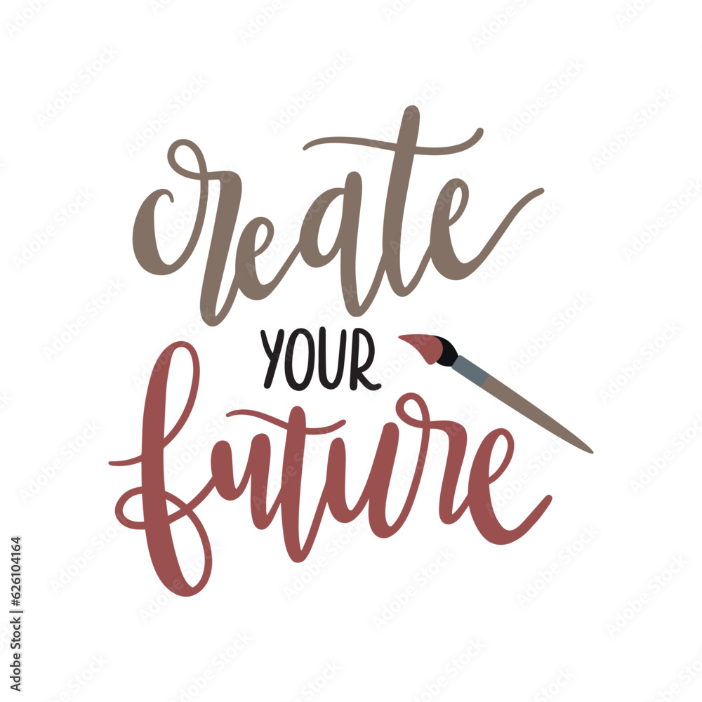 Create Your Future Inspirational Quote Vector Design