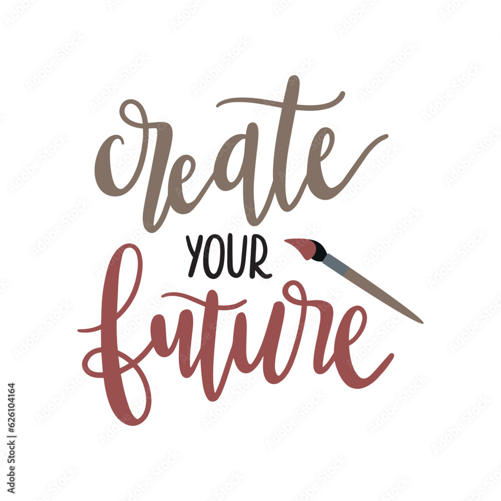Create Your Future Inspirational Quote Vector Design Create Your Future Inspirational Quote Vector Design