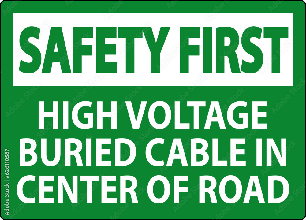 Safety First Sign High Voltage Buried Cable In Center Of Road