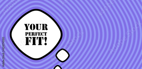 Speech bubble with your You perfect fit text. Boom retro comic style. Pop art style. Vector line icon for Business