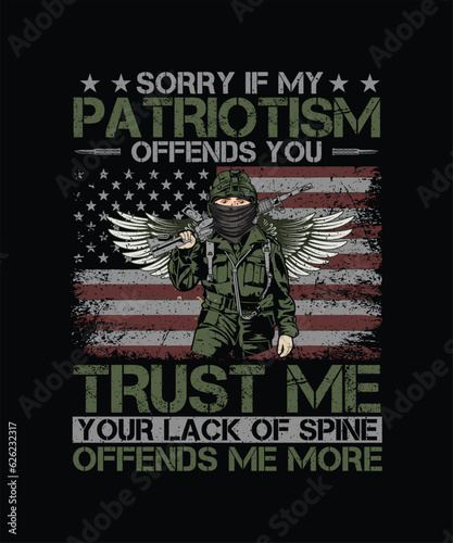 Sorry if my patriotism offends you trust me your lack of spine offends me more Patriot Day T-shirt Design