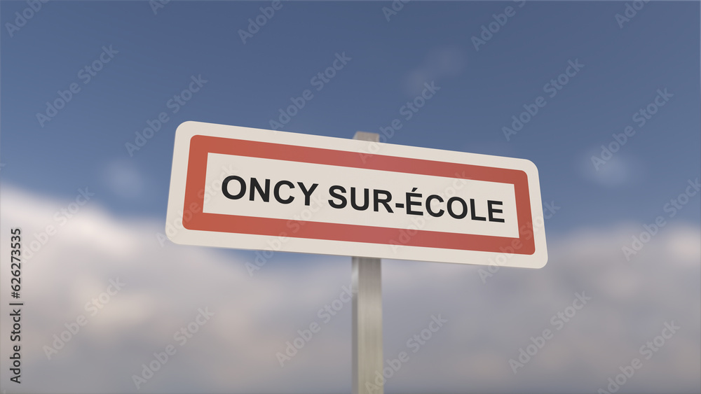 A sign at Oncy-sur-École town entrance, sign of the city of Oncy sur École. Entrance to the french town.