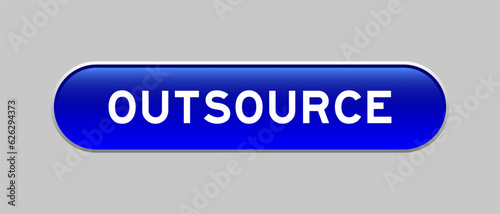 Blue color capsule shape button with word outsource on gray background