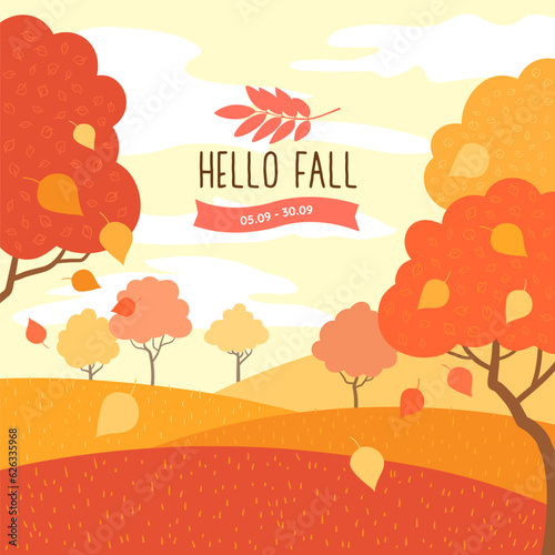 Hello fall banner. Autumn nature scene vector illustration. Yellow, orange, red trees and fields. Falling leaves. Autumn colors. Copyspace for text. Flat design. For web, poster, ads, sale banner.