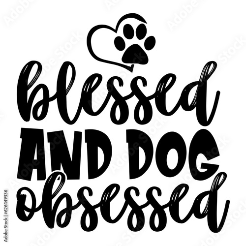 Blessed And Dog Obsessed Svg