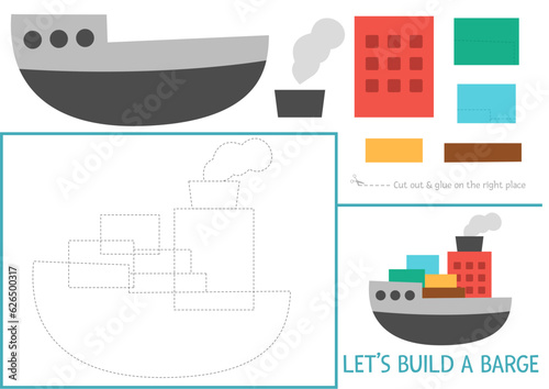 Lets build a barge cut and glue activity. Transportation educational crafting game. Find missing parts. Vector transport printable page for kids with tube, body. Complete the water vehicle.