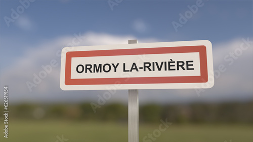 A sign at Ormoy-la-Rivière town entrance, sign of the city of Ormoy la Rivière. Entrance to the municipality.