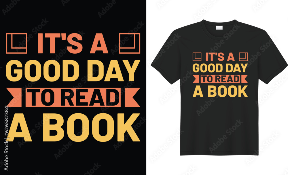 It's a good day to read a book typography vector t-shirt Design. Perfect for print items and bag, poster, sticker, banner, template. Handwritten vector illustration. Isolated on black background. It's a good day to read a book typography vector t-shirt Design. Perfect for print items and bag, poster, sticker, banner, template. Handwritten vector illustration. Isolated on black background.