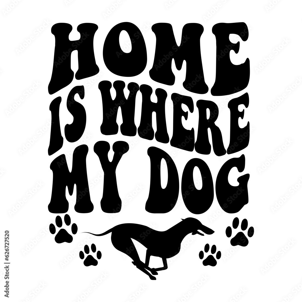 Home Is Where the Dog svg Home Is Where the Dog svg