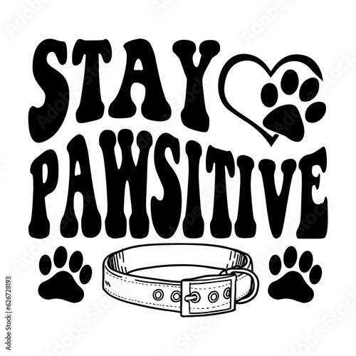 Stay Pawsitive svg