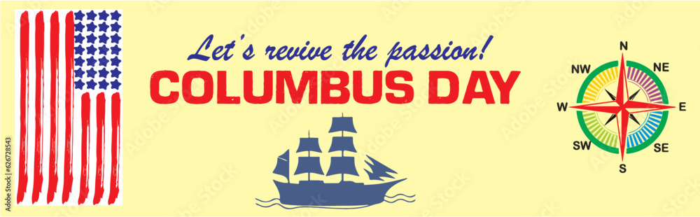 Let's revive the passion. HAPPY COLUMBUS DAY Greeting card. banner and poster. Ship icon with USA flag and compass. Editable vector, eps 10.