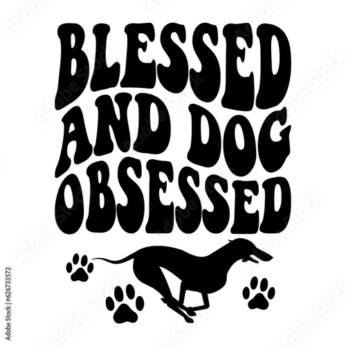 Blessed And Dog Obsessed svg