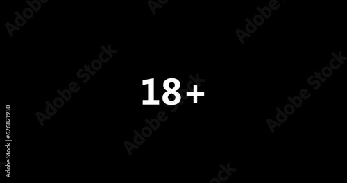 Age limit eighteen plus sign on black background, flat 4K animation.