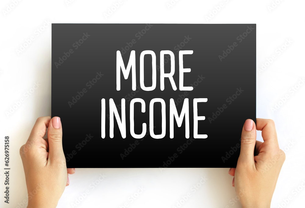 More Income text on card, concept background More Income text on card, concept background