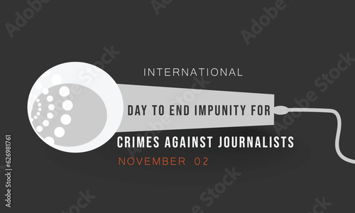 International Day to End Impunity for Crimes Against Journalists. background, banner, card, poster, template. Vector illustration.