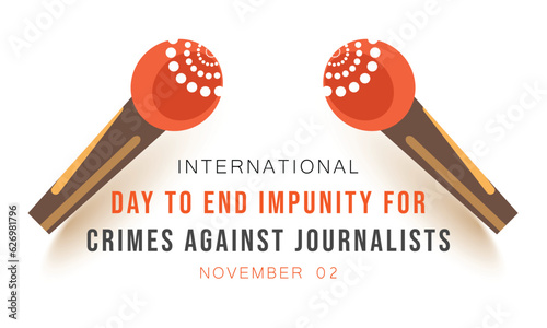 International Day to End Impunity for Crimes Against Journalists. background, banner, card, poster, template. Vector illustration.
