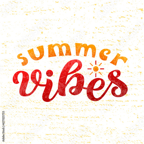 Summer Vibes color lettering on textured background. Hand drawn vector illustration with text decor for card or template. Positive motivational nice hand drawn quote for banner or sticker