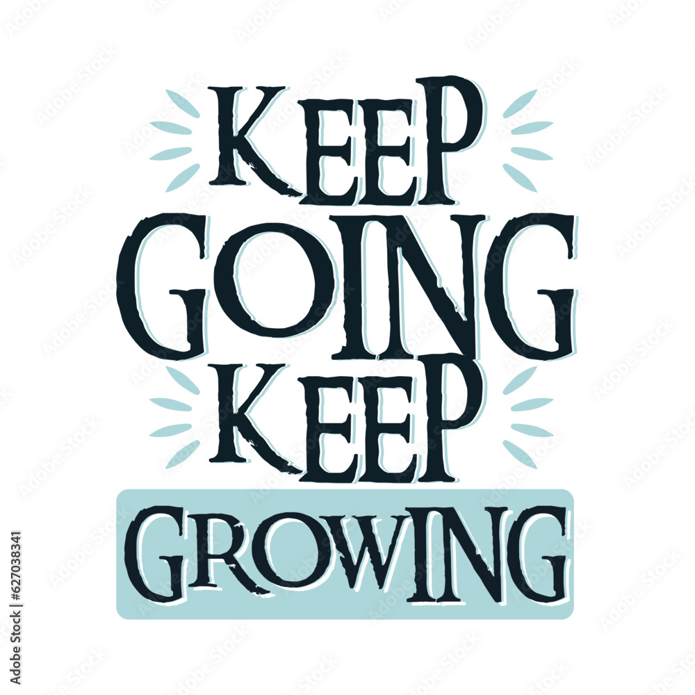 Vector illustration in the form of the message: Keep Going Keep Growing The New York City. Vintage design. Grunge background. Typography, t-shirt graphics,