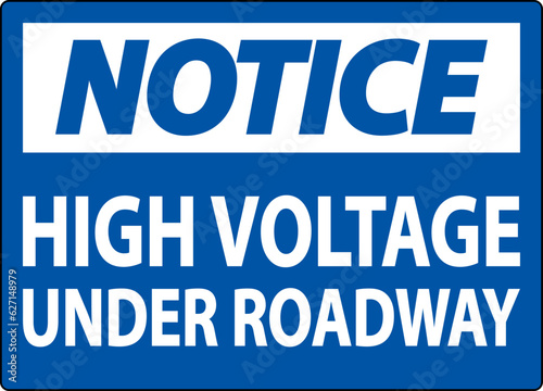 Notice Sign High Voltage Under Roadway