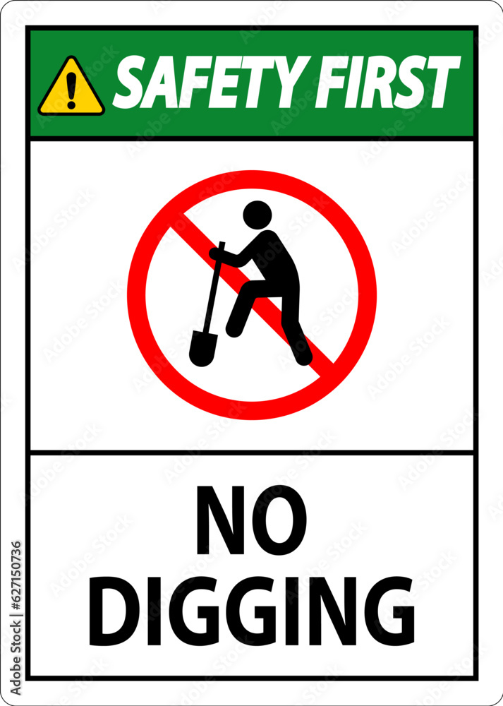 Safety First Sign, No Digging Sign Safety First Sign, No Digging Sign