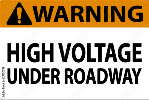 Warning Sign High Voltage Under Roadway
