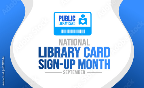 September is Library Card Sign up Month background template. Holiday concept. background, banner, placard, card, and poster design template with text inscription and standard color. vector
