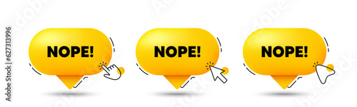 Nope tag. Click here buttons. Negative answer text. Vote refuse, decline or forbidden symbol. Nope speech bubble chat message. Talk box infographics. Vector