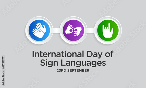 International day of sign languages is observed every year on September 23, The day focuses on people who are deaf or hard of hearing and people with speech disorders. Vector illustration