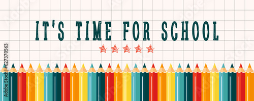 Time for school background banner template. Modern illustration of colorful pencils with a checkered paper and text. Student, pupil. Trendy vector illustration for card, web banner design.