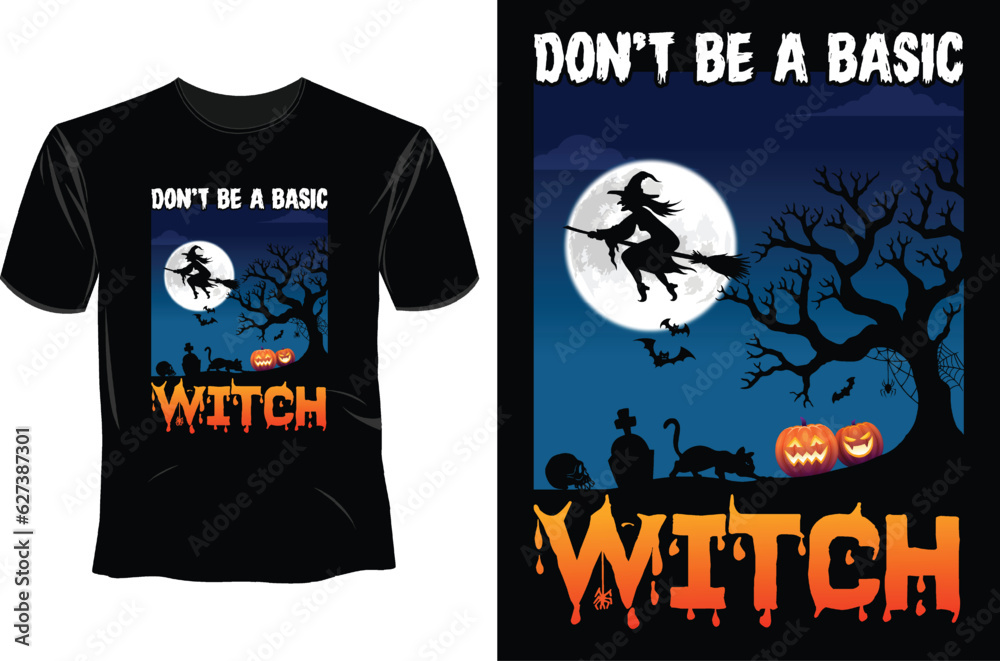 Don't be a basic witch, Halloween T Shirt Design