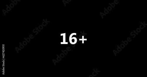 Age limit sixteen plus sign on black background, flat 4K animation.