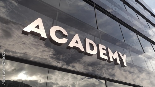 Academy sign on a modern glass skyscraper. Public education, learning, high school and university concept. 3d illustration