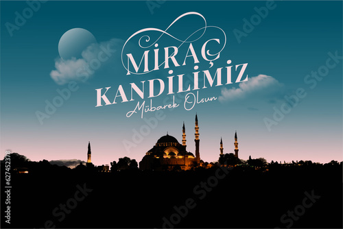 Mirac Kandiliniz mubarek olsun. Translation: Mirac Kandil is one of the five Islamic holy nights. Islamic background. Mosque illustrations.